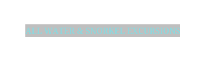 All Water Snorkel excursions